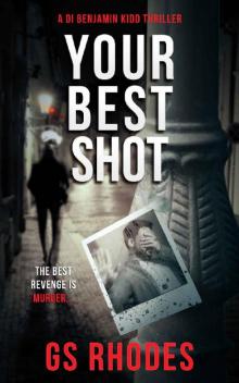 Your Best Shot: An Electrifying British Crime Thriller (DI Benjamin Kidd Crime Thrillers Book 3) Read online
