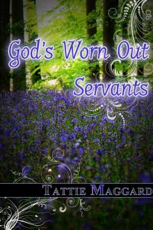 God's Worn Out Servants Read online