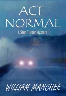 Act Normal, A Stan Turner Mystery Vol 9 Read online