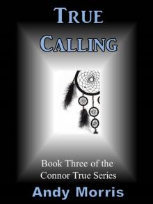 True Calling - Book Three of the Connor True Series