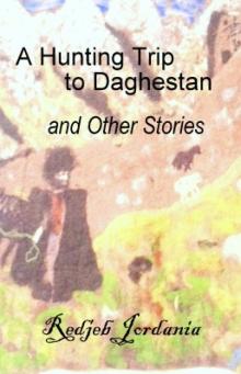 A Hunting Trip to Daghestan and other stories