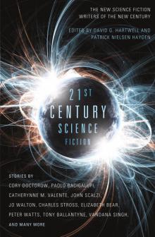 21st Century Science Fiction: The New Science Fiction Writers of the New Century Read online