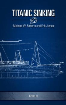 Titanic Sinking: Episode 1 Read online