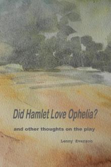 Did Hamlet Love Ophelia?: and Other Thoughts on the Play Read online
