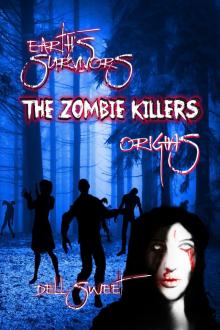 Earths Survivors The Zombie Killers: Origins Read online