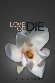 Love or Die (Book 1: Live, Love, and Die Series) Read online