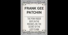 The Pony Rider Boys in the Rockies; Or, The Secret of the Lost Claim Read online