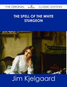 The Spell of the White Sturgeon Read online