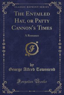 The Entailed Hat; Or, Patty Cannon's Times