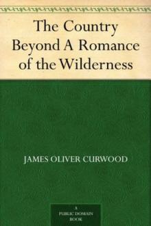 The Country Beyond: A Romance of the Wilderness