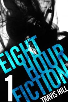 Eight Hour Fiction #1 Read online