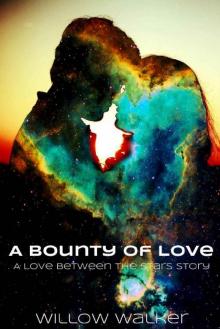 A Bounty of Love (Love Between the Stars Book 1) Read online