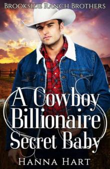 A Cowboy Billionaire Secret Baby (Brookside Ranch Brothers Book 4) Read online