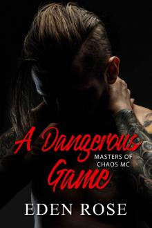 A Dangerous Game (Masters of Chaos MC Book 1) Read online
