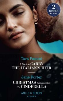 A Deal to Carry the Italian's Heir/Christmas Contract for His Cinderella Read online