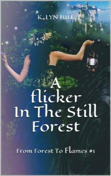 A Flicker In The Still Forest: From Forest To Flames #1 Read online
