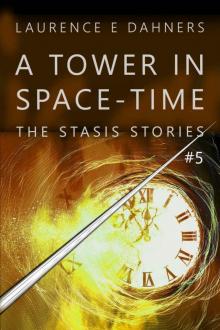 A Tower in Space-Time (The Stasis Stories #5) Read online