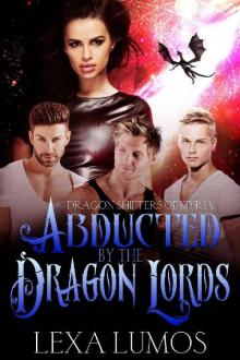 Abducted by the Dragon Lords: A Paranormal SciFi Reverse Harem Romance (Dragon Shifters of Kiyria Book 1) Read online