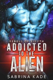 Addicted to the Alien Read online