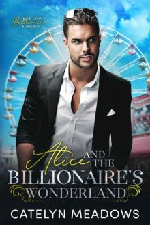 Alice And The Billionaire's Wonderland (Once Upon A Billionaire Book 3) Read online
