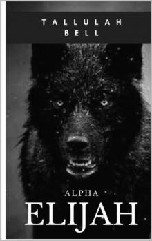 Alpha Elijah (The Crown Series Book 1)