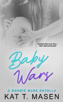 Baby Wars: A Roomie Wars Novella Book 3 Read online