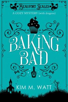 Baking Bad--A Cozy Mystery (With Dragons) Read online