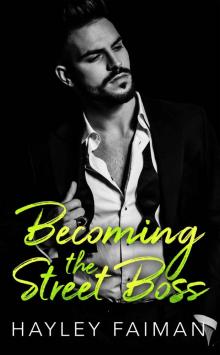 Becoming the Street Boss: A Zanetti Famiglia Novel Read online