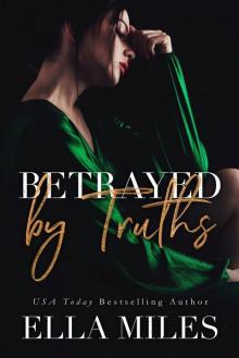Betrayed by Truths: Truth or Lies Book 2 Read online