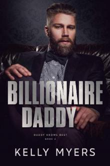 Billionaire Daddy (Daddy Knows Best Book 4) Read online