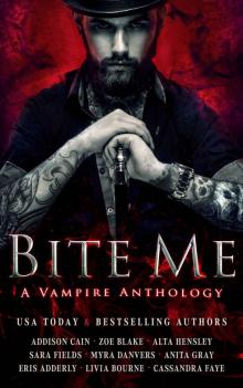Bite Me: A Vampire Anthology Read online