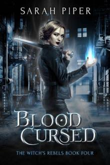 Blood Cursed: A Reverse Harem Paranormal Romance (The Witch's Rebels Book 4) Read online