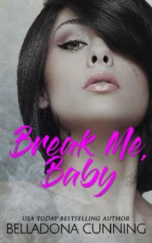Break Me, Baby: A Reverse Harem High School Bully Romance (Silver Creek High Book 1) Read online