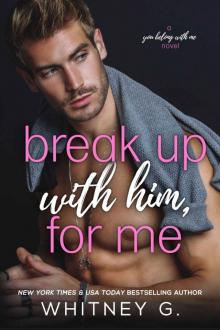 Break Up with Him, for Me: A ‘Friends to Lovers’ Romance Read online