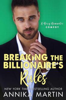 Breaking the Billionaire’s Rules Read online