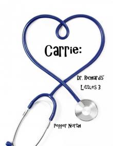 Carrie: Dr. Richards' Littles 3 Read online