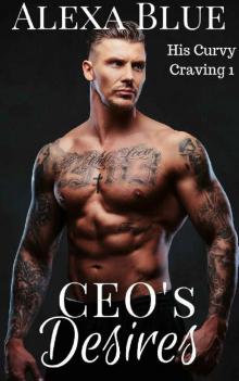 CEOs Desires (His Curvy Craving Book 1) Read online