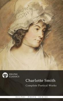 Complete Poetical Works of Charlotte Smith Read online