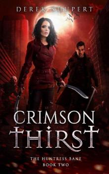 Crimson Thirst (The Huntress Bane Book 2) Read online
