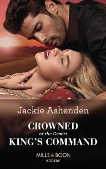 Crowned At The Desert King's Command (Mills & Boon Modern) Read online