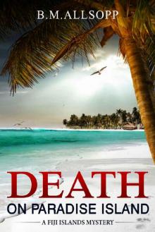 DEATH ON PARADISE ISLAND: Fiji Islands Mysteries 1 Read online