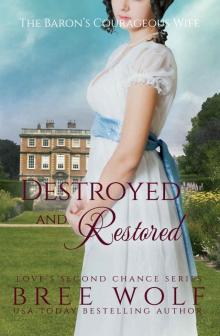 Destroyed & Restored - The Baron's Courageous Wife Read online
