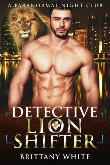 Detective Lion Shifter (A Paranormal Night Club Book 3) Read online