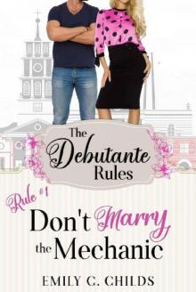 Don't Marry the Mechanic: A Sweet Romance (The Debutante Rules Book 1) Read online