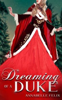 Dreaming 0f A Duke: Novella (The 12 Dukes 0f Christmas Book 3) Read online