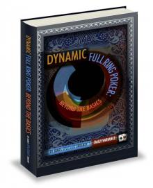 Dynamic Full Ring Poker Read online