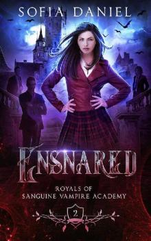 Ensnared: A Reverse Harem Paranormal Academy Bully Romance (Royals of Sanguine Vampire Academy Book 2)