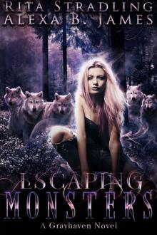 Escaping Monsters: A Reverse Harem Wolf Shifter Romance (Grayhaven Book 1) Read online