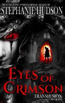 Eyes Of Crimson : Vampire Paranormal Romance (Transfusion Saga Book 8)
