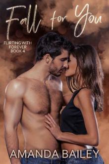 Fall for You (Flirting with Forever Book 4) Read online